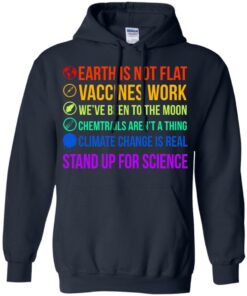 Earth is not flat stand up for science shirt Shirt Sweatshirt Long Sleeve Hoodie Tank Mug