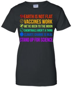 Earth is not flat stand up for science shirt Shirt Sweatshirt Long Sleeve Hoodie Tank Mug 4 Earth is not flat stand up for science shirt Shirt Sweatshirt Long Sleeve Hoodie Tank Mug 4