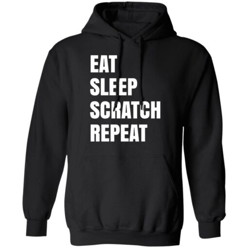 Eat Sleep Scratch Repeat T-Shirts, Hoodies, Long Sleeve Shirt Sweatshirt Long Sleeve Hoodie Tank Mug