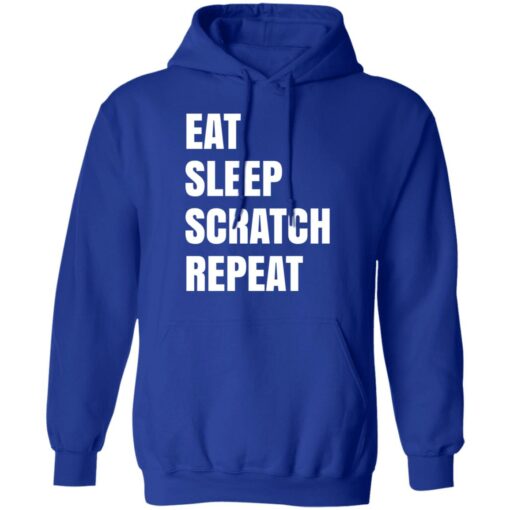 Eat Sleep Scratch Repeat T-Shirts, Hoodies, Long Sleeve Shirt Sweatshirt Long Sleeve Hoodie Tank Mug