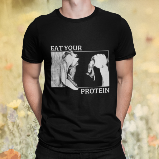 Eat Your Protein Attack On Titan Shirt Shirt Sweatshirt Long Sleeve Hoodie Tank Mug