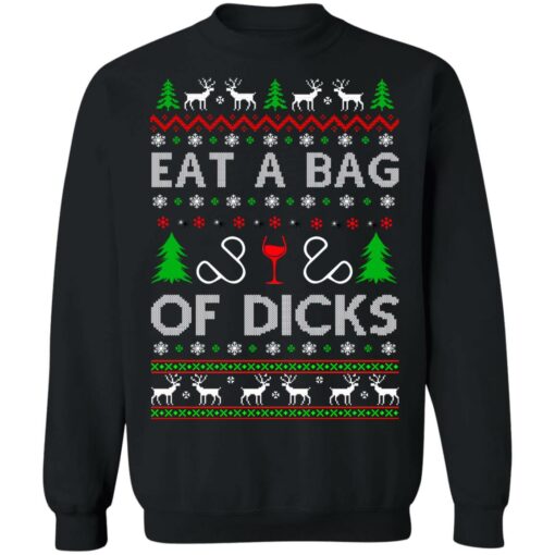 Eat a bag of dicks Christmas sweater Shirt Sweatshirt Long Sleeve Hoodie Tank Mug