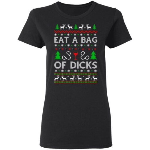 Eat a bag of dicks Christmas sweater Shirt Sweatshirt Long Sleeve Hoodie Tank Mug