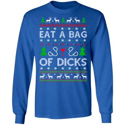 Eat a bag of dicks Christmas sweater Shirt Sweatshirt Long Sleeve Hoodie Tank Mug