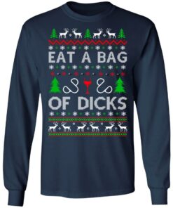 Eat a bag of dicks Christmas sweater Shirt Sweatshirt Long Sleeve Hoodie Tank Mug 5 Eat a bag of dicks Christmas sweater Shirt Sweatshirt Long Sleeve Hoodie Tank Mug 4