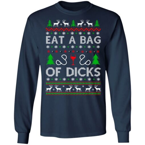 Eat a bag of dicks Christmas sweater Shirt Sweatshirt Long Sleeve Hoodie Tank Mug