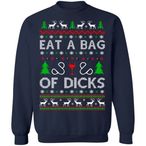 Eat a bag of dicks Christmas sweater Shirt Sweatshirt Long Sleeve Hoodie Tank Mug