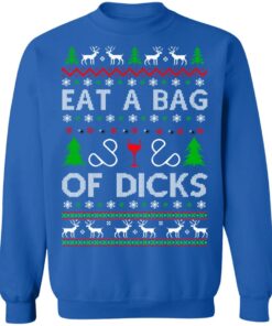 Eat a bag of dicks Christmas sweater Shirt Sweatshirt Long Sleeve Hoodie Tank Mug 10 Eat a bag of dicks Christmas sweater Shirt Sweatshirt Long Sleeve Hoodie Tank Mug 9