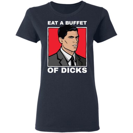 Eat a buffet of dicks Archer shirt Shirt Sweatshirt Long Sleeve Hoodie Tank Mug