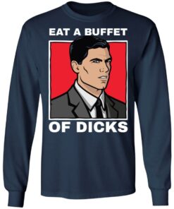Eat a buffet of dicks Archer shirt Shirt Sweatshirt Long Sleeve Hoodie Tank Mug 5 Eat a buffet of dicks Archer shirt Shirt Sweatshirt Long Sleeve Hoodie Tank Mug 6