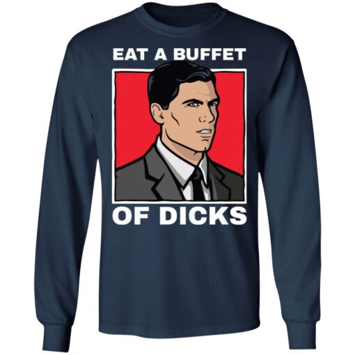 Eat a buffet of dicks Archer shirt Shirt Sweatshirt Long Sleeve Hoodie Tank Mug