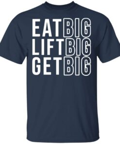 Eat big lift big get big sweatshirt Shirt Sweatshirt Long Sleeve Hoodie Tank Mug 6 Eat big lift big get big sweatshirt Shirt Sweatshirt Long Sleeve Hoodie Tank Mug 6