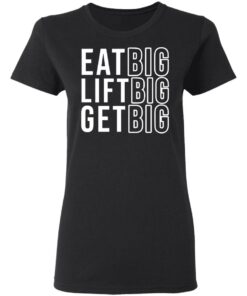 Eat big lift big get big sweatshirt Shirt Sweatshirt Long Sleeve Hoodie Tank Mug 7 Eat big lift big get big sweatshirt Shirt Sweatshirt Long Sleeve Hoodie Tank Mug 7