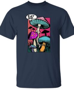Eat me mushroom shirt Shirt Sweatshirt Long Sleeve Hoodie Tank Mug 4 Eat me mushroom shirt Shirt Sweatshirt Long Sleeve Hoodie Tank Mug 5
