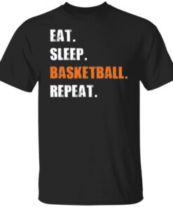 Eat sleep basketball repeat shirt Shirt Sweatshirt Long Sleeve Hoodie Tank Mug Eat sleep basketball repeat shirt Shirt Sweatshirt Long Sleeve Hoodie Tank Mug
