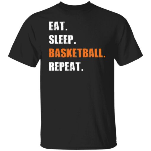 Eat sleep basketball repeat shirt Shirt Sweatshirt Long Sleeve Hoodie Tank Mug