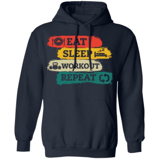 Eat sleep workout repeat sweatshirt Shirt Sweatshirt Long Sleeve Hoodie Tank Mug