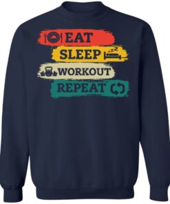 Eat sleep workout repeat sweatshirt Shirt Sweatshirt Long Sleeve Hoodie Tank Mug 3