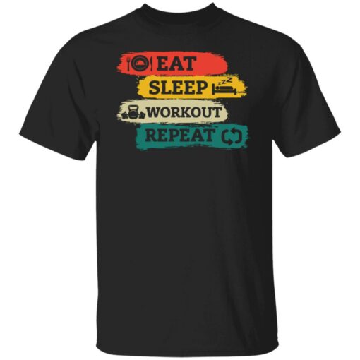 Eat sleep workout repeat sweatshirt Shirt Sweatshirt Long Sleeve Hoodie Tank Mug