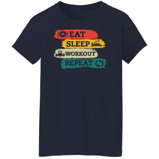 Eat sleep workout repeat sweatshirt Shirt Sweatshirt Long Sleeve Hoodie Tank Mug