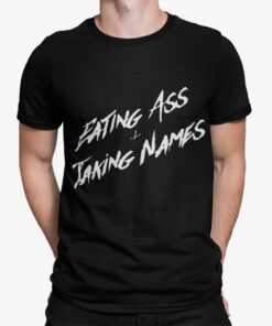 Eating A And Taking Names Shirt Shirt Sweatshirt Long Sleeve Hoodie Tank Mug Eating A And Taking Names Shirt Shirt Sweatshirt Long Sleeve Hoodie Tank Mug
