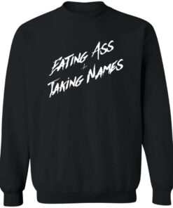 Eating A And Taking Names Shirt Shirt Sweatshirt Long Sleeve Hoodie Tank Mug 2 Eating A And Taking Names Shirt Shirt Sweatshirt Long Sleeve Hoodie Tank Mug 3