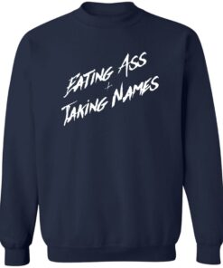 Eating A And Taking Names Shirt Shirt Sweatshirt Long Sleeve Hoodie Tank Mug 3 Eating A And Taking Names Shirt Shirt Sweatshirt Long Sleeve Hoodie Tank Mug 4