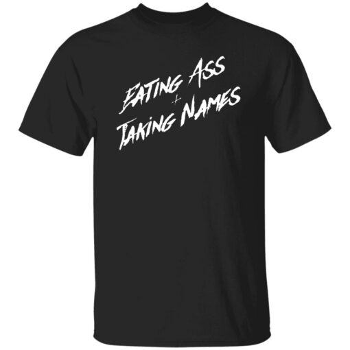 Eating A And Taking Names Shirt Shirt Sweatshirt Long Sleeve Hoodie Tank Mug