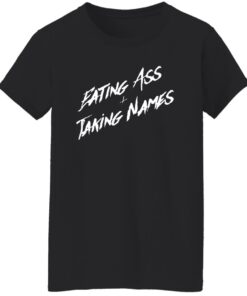 Eating A And Taking Names Shirt Shirt Sweatshirt Long Sleeve Hoodie Tank Mug 6 Eating A And Taking Names Shirt Shirt Sweatshirt Long Sleeve Hoodie Tank Mug 7