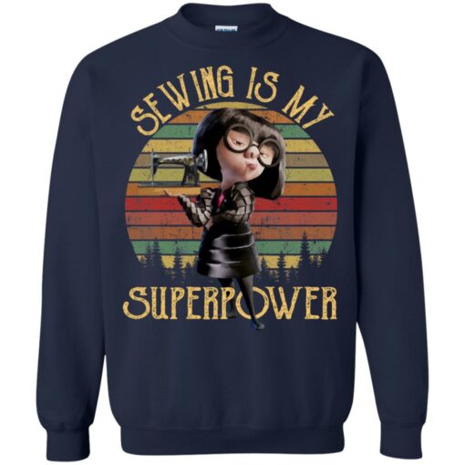 Edna Mode Sewing is my superpower shirt Shirt Sweatshirt Long Sleeve Hoodie Tank Mug