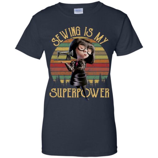 Edna Mode Sewing is my superpower shirt Shirt Sweatshirt Long Sleeve Hoodie Tank Mug