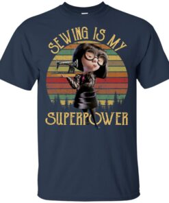 Edna Mode Sewing is my superpower shirt Shirt Sweatshirt Long Sleeve Hoodie Tank Mug 6 Edna Mode Sewing is my superpower shirt Shirt Sweatshirt Long Sleeve Hoodie Tank Mug 6
