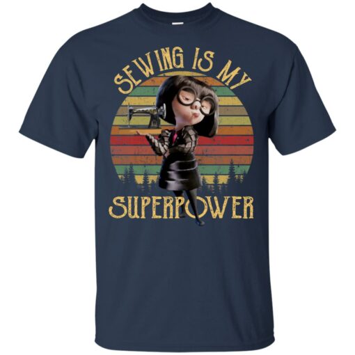 Edna Mode Sewing is my superpower shirt Shirt Sweatshirt Long Sleeve Hoodie Tank Mug