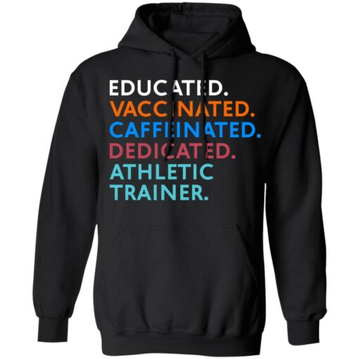 Educated vaccinated caffeinated dedicated athletic trainer shirt Shirt