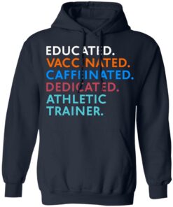 Educated vaccinated caffeinated dedicated athletic trainer shirt Shirt