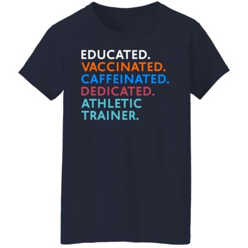 Educated vaccinated caffeinated dedicated athletic trainer shirt Shirt