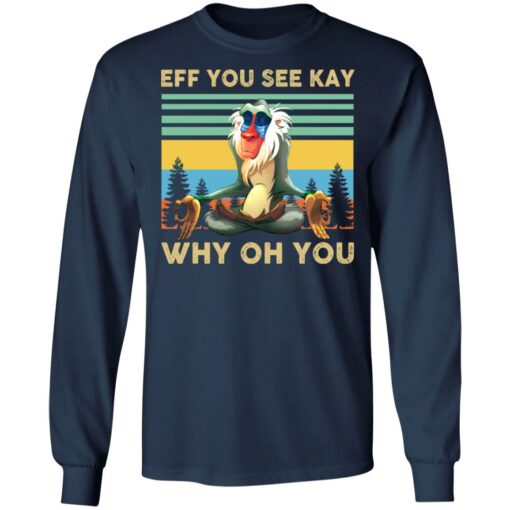 Eff you see kay why oh you Rafiki Lion King shirt Shirt Sweatshirt Long Sleeve Hoodie Tank Mug