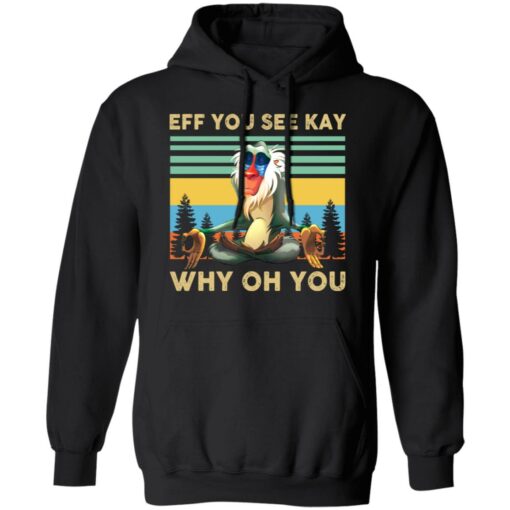 Eff you see kay why oh you Rafiki Lion King shirt Shirt Sweatshirt Long Sleeve Hoodie Tank Mug