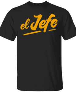 El Jefe Shirt Shirt Sweatshirt Long Sleeve Hoodie Tank Mug