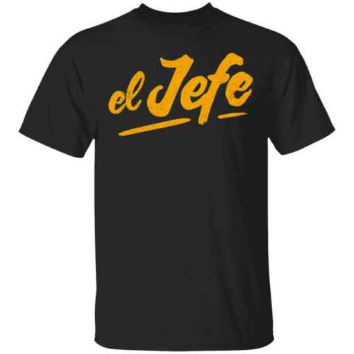 El Jefe Shirt Shirt Sweatshirt Long Sleeve Hoodie Tank Mug