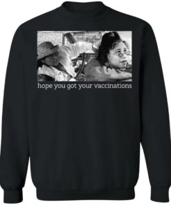 Elaine Michelle hope you got your vaccinations shirt Shirt Sweatshirt Long Sleeve Hoodie Tank Mug Elaine Michelle hope you got your vaccinations shirt Shirt Sweatshirt Long Sleeve Hoodie Tank Mug