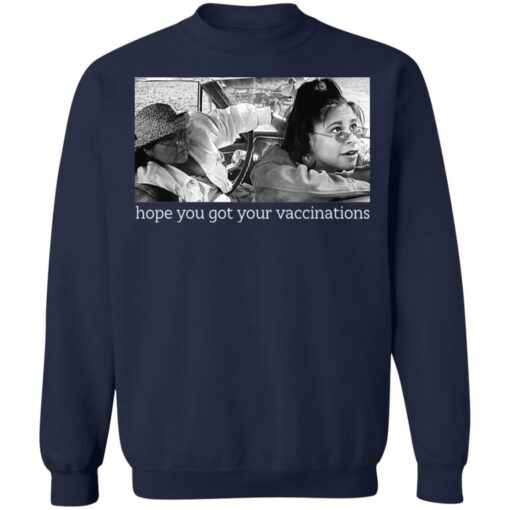 Elaine Michelle hope you got your vaccinations shirt Shirt Sweatshirt Long Sleeve Hoodie Tank Mug