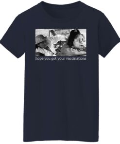 Elaine Michelle hope you got your vaccinations shirt Shirt Sweatshirt Long Sleeve Hoodie Tank Mug 6