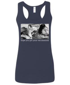 Elaine Michelle hope you got your vaccinations shirt Shirt Sweatshirt Long Sleeve Hoodie Tank Mug 8