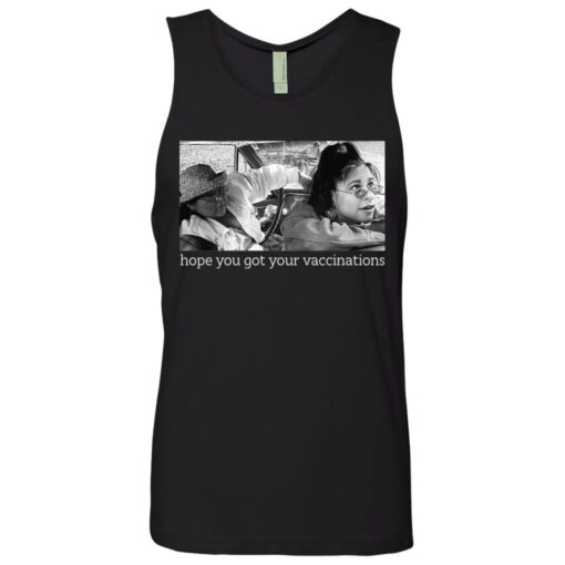 Elaine Michelle hope you got your vaccinations shirt Shirt Sweatshirt Long Sleeve Hoodie Tank Mug