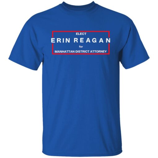 Elect erin reagan for manhattan district attorney shirt Shirt Sweatshirt Long Sleeve Hoodie Tank Mug