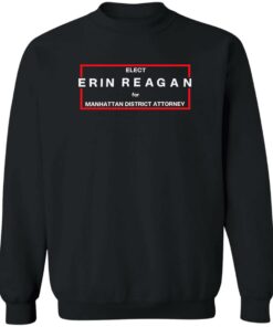 Elect erin reagan for manhattan district attorney shirt Shirt Sweatshirt Long Sleeve Hoodie Tank Mug 2 Elect erin reagan for manhattan district attorney shirt Shirt Sweatshirt Long Sleeve Hoodie Tank Mug 3