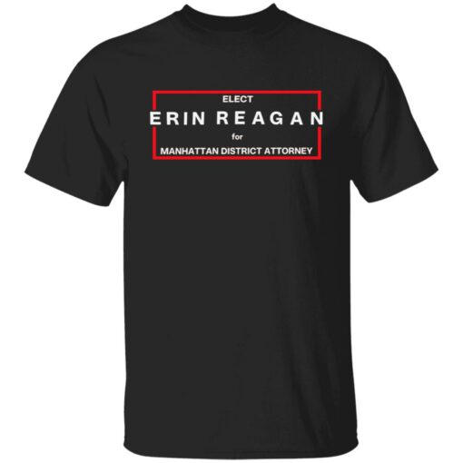 Elect erin reagan for manhattan district attorney shirt Shirt Sweatshirt Long Sleeve Hoodie Tank Mug