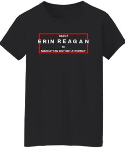 Elect erin reagan for manhattan district attorney shirt Shirt Sweatshirt Long Sleeve Hoodie Tank Mug 5 Elect erin reagan for manhattan district attorney shirt Shirt Sweatshirt Long Sleeve Hoodie Tank Mug 6