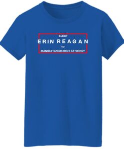 Elect erin reagan for manhattan district attorney shirt Shirt Sweatshirt Long Sleeve Hoodie Tank Mug 6 Elect erin reagan for manhattan district attorney shirt Shirt Sweatshirt Long Sleeve Hoodie Tank Mug 7